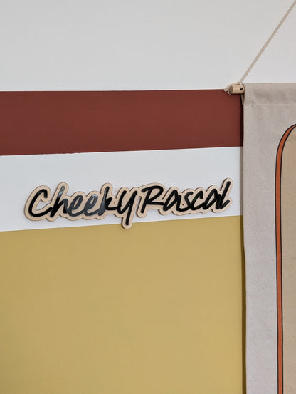 Custom Cheeky Rascal Sign