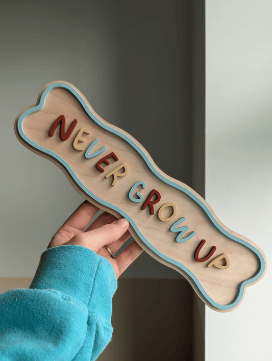 'Never Grow up' Sign